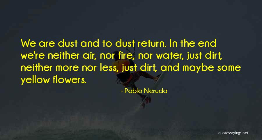 Fire And Water Quotes By Pablo Neruda