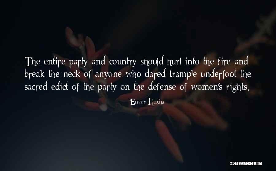 Fire And Women Quotes By Enver Hoxha Fire And Women Quotes By Enver Hoxha