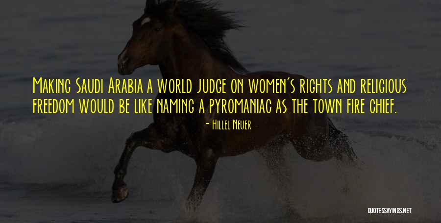 Fire And Women Quotes By Hillel Neuer Fire And Women Quotes By Hillel Neuer