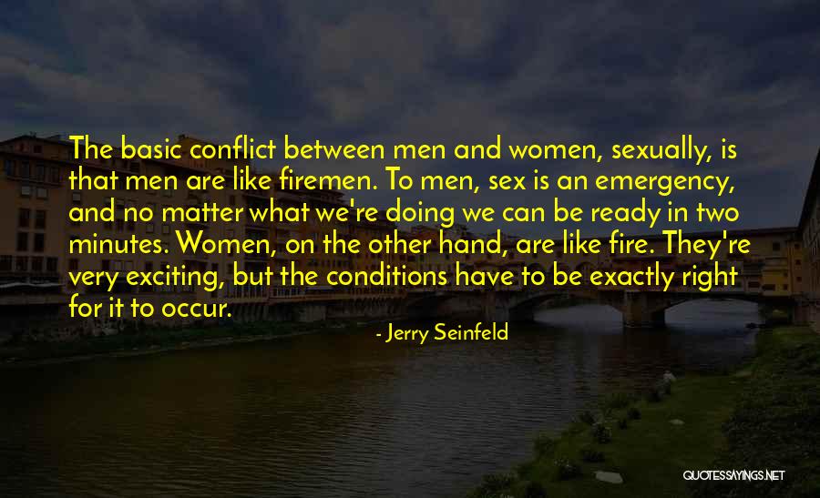 Fire And Women Quotes By Jerry Seinfeld Fire And Women Quotes By Jerry Seinfeld