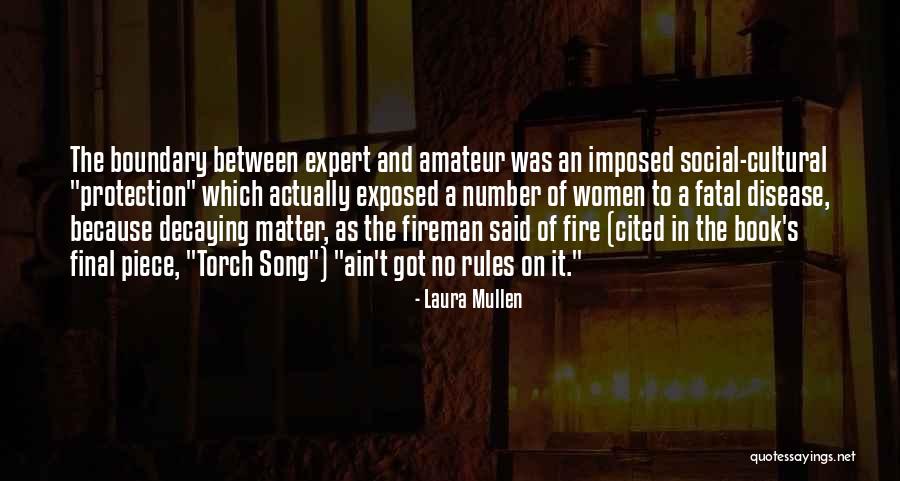 Fire And Women Quotes By Laura Mullen Fire And Women Quotes By Laura Mullen