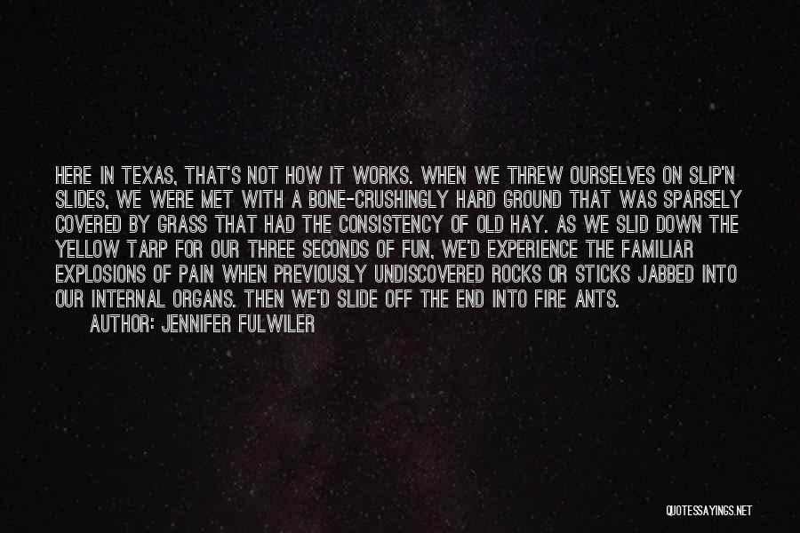 Fire Ants Quotes By Jennifer Fulwiler