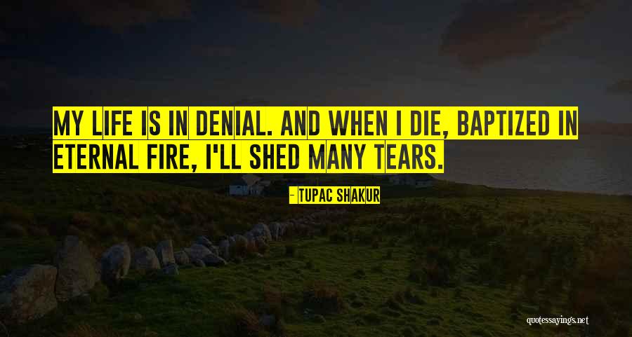 Fire Baptized Quotes By Tupac Shakur Fire Baptized Quotes By Tupac Shakur