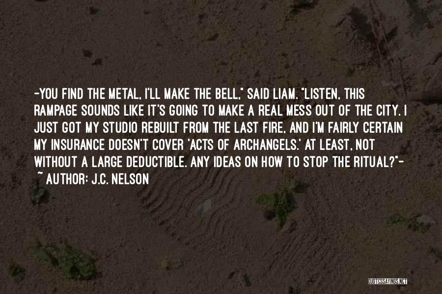 Fire Bell Quotes By J.C. Nelson