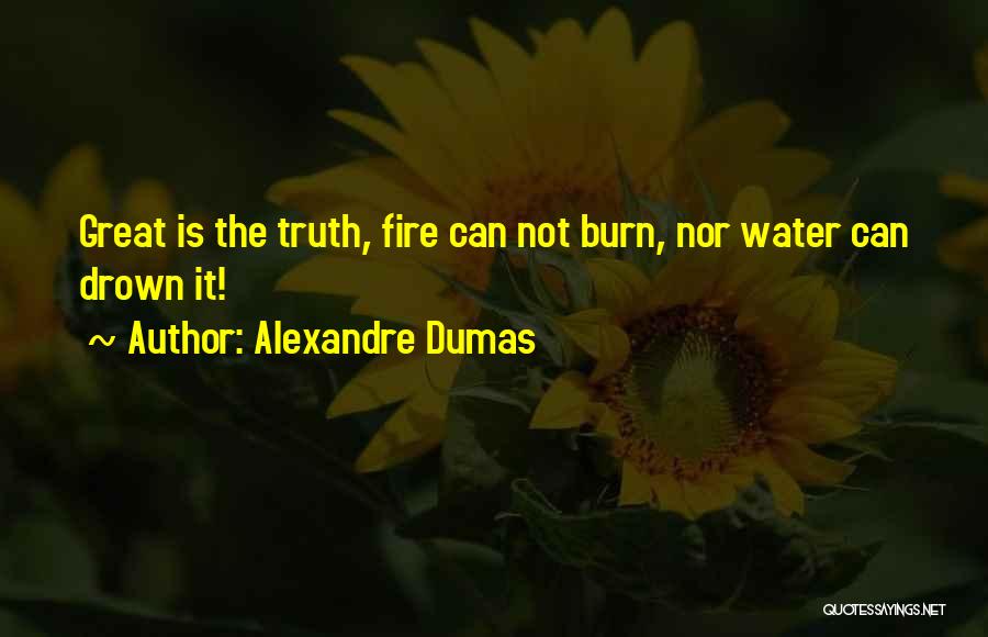 Fire Burn Quotes By Alexandre Dumas