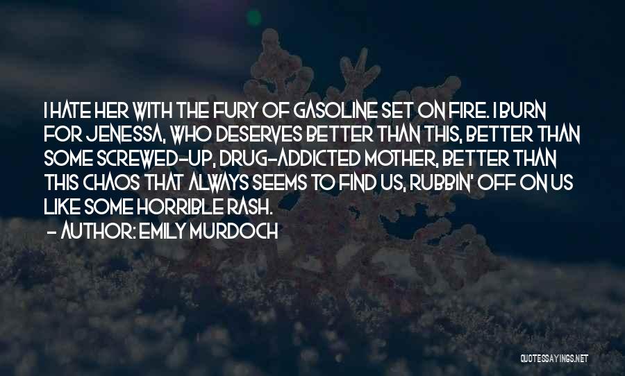 Fire Burn Quotes By Emily Murdoch