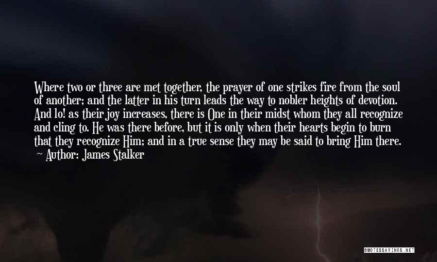 Fire Burn Quotes By James Stalker