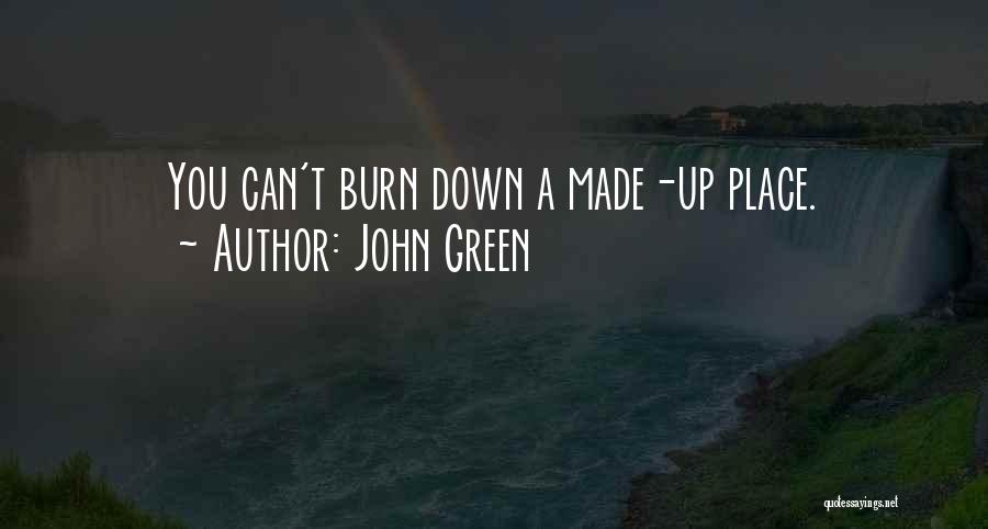 Fire Burn Quotes By John Green