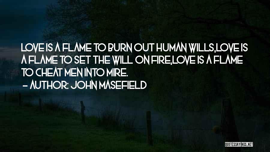 Fire Burn Quotes By John Masefield