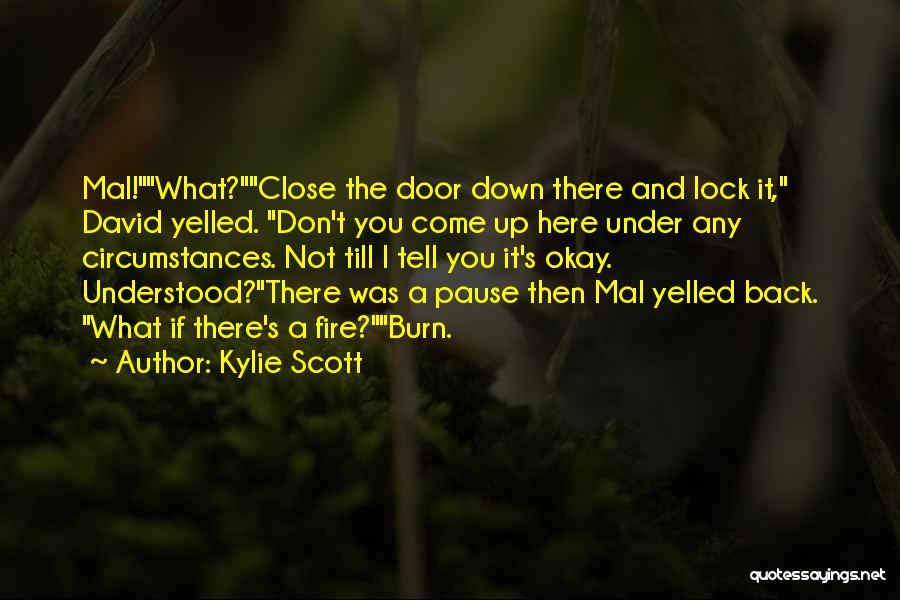 Fire Burn Quotes By Kylie Scott