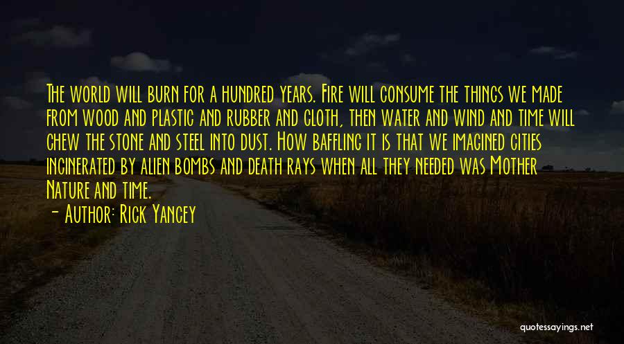 Fire Burn Quotes By Rick Yancey