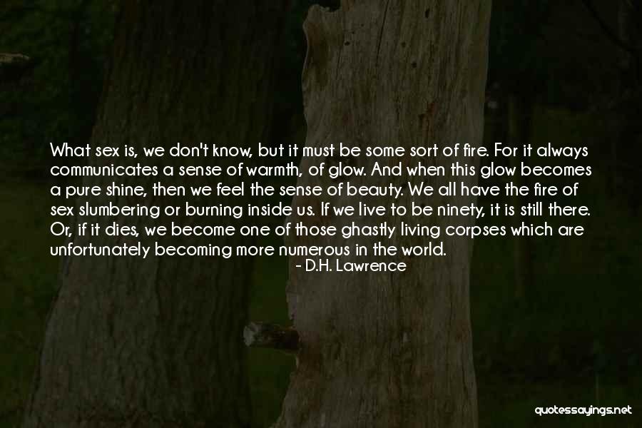 Fire Burning Quotes By D.H. Lawrence Fire Burning Quotes By D.H. Lawrence