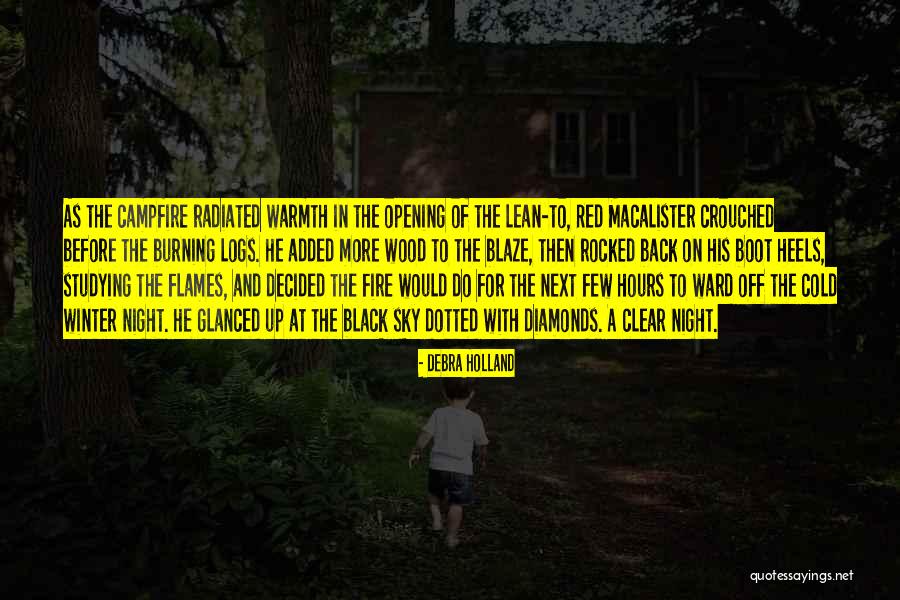 Fire Burning Quotes By Debra Holland Fire Burning Quotes By Debra Holland