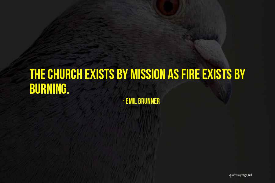 Fire Burning Quotes By Emil Brunner Fire Burning Quotes By Emil Brunner