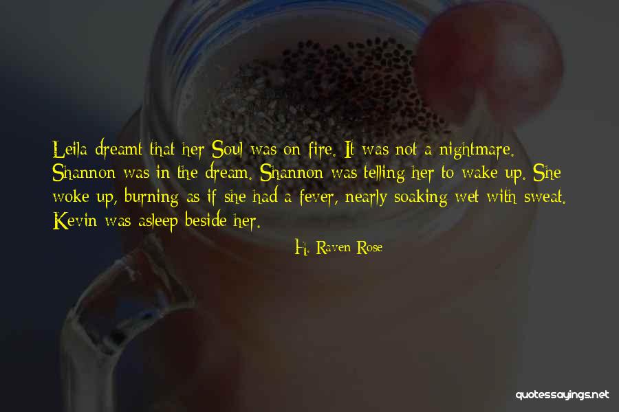 Fire Burning Quotes By H. Raven Rose Fire Burning Quotes By H. Raven Rose