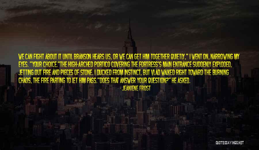 Fire Burning Quotes By Jeaniene Frost Fire Burning Quotes By Jeaniene Frost