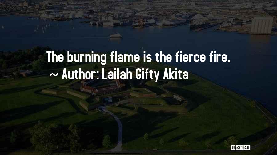 Fire Burning Quotes By Lailah Gifty Akita