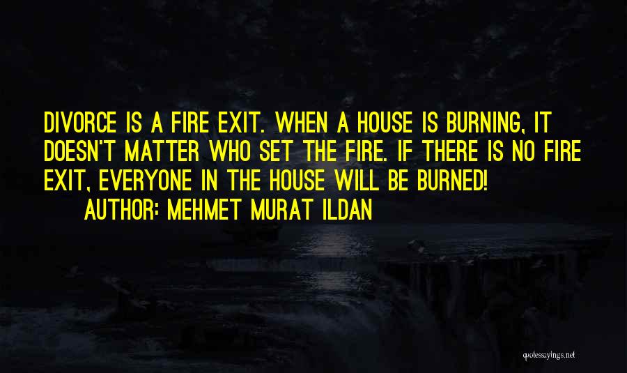 Fire Burning Quotes By Mehmet Murat Ildan