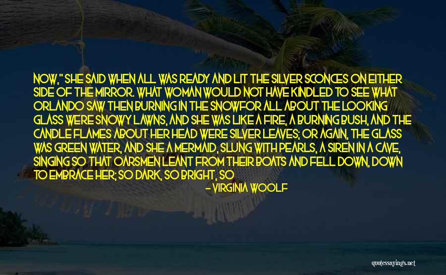 Fire Burning Quotes By Virginia Woolf Fire Burning Quotes By Virginia Woolf
