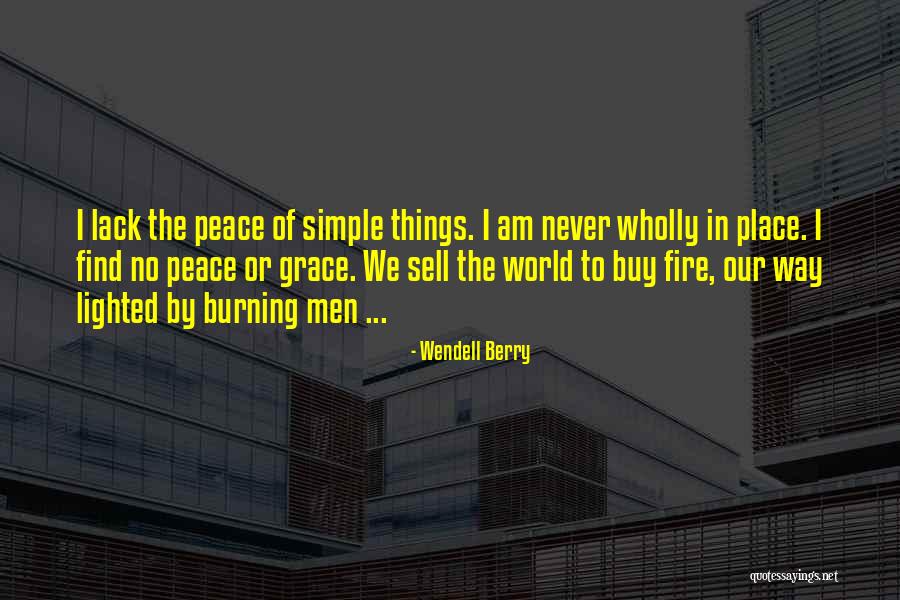 Fire Burning Quotes By Wendell Berry Fire Burning Quotes By Wendell Berry
