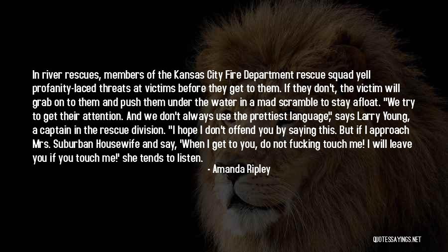 Fire Captain Quotes By Amanda Ripley