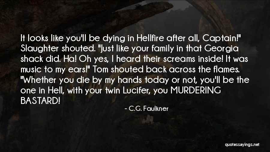 Fire Captain Quotes By C.G. Faulkner