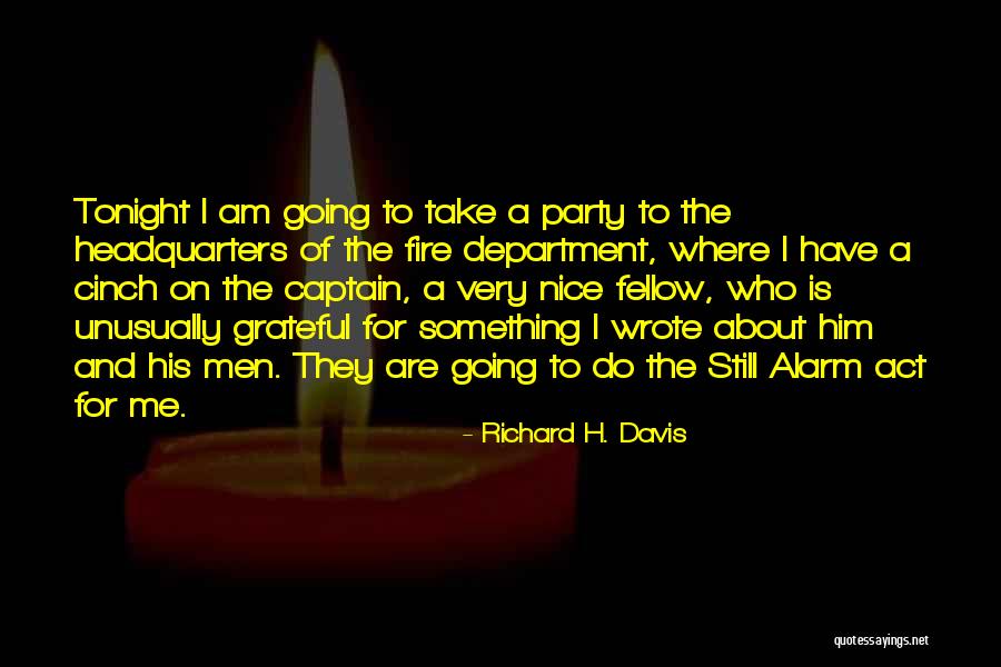 Fire Captain Quotes By Richard H. Davis