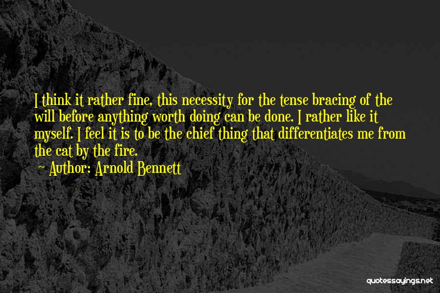 Fire Chief Quotes By Arnold Bennett