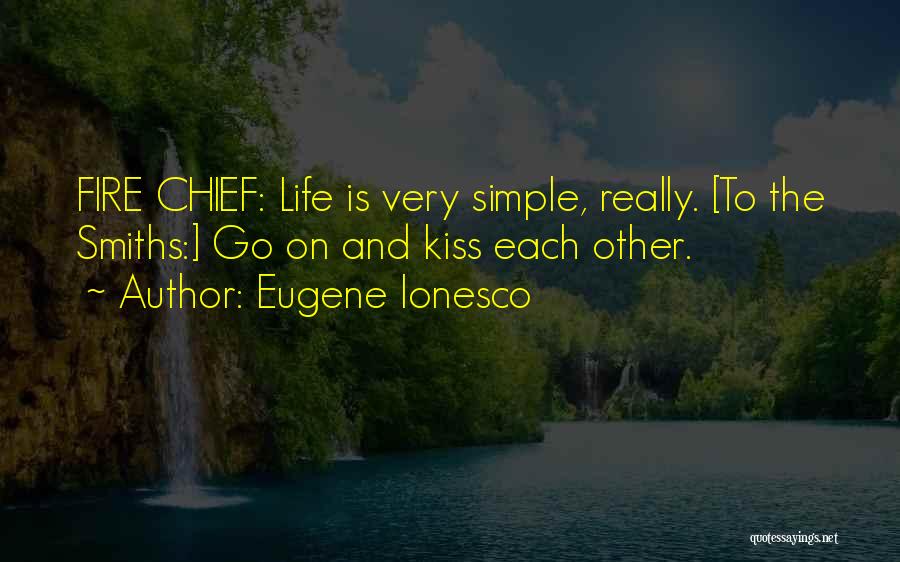 Fire Chief Quotes By Eugene Ionesco