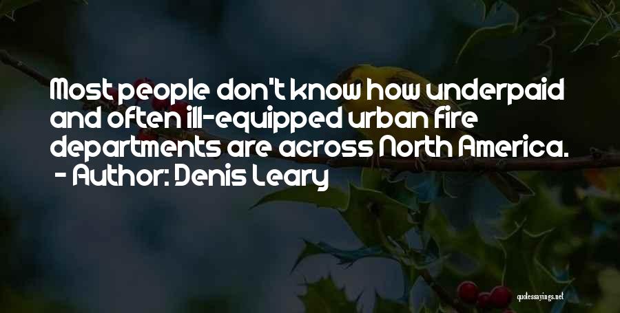 Fire Departments Quotes By Denis Leary