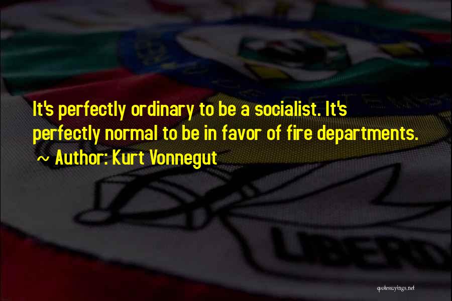 Fire Departments Quotes By Kurt Vonnegut