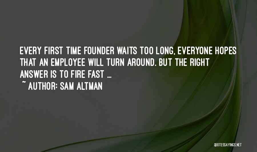 Fire Employee Quotes By Sam Altman