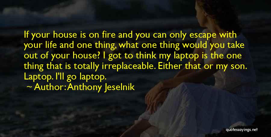 Fire Escape Quotes By Anthony Jeselnik