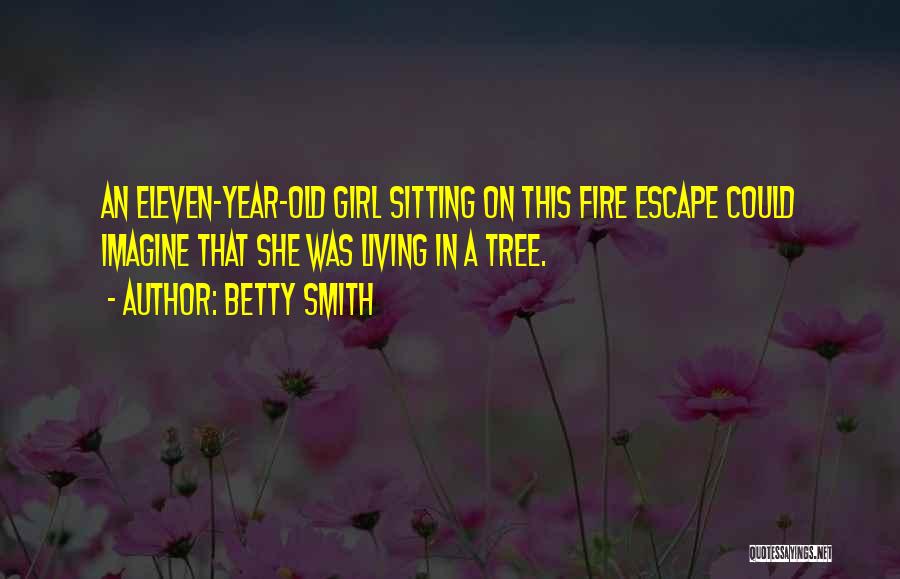 Fire Escape Quotes By Betty Smith