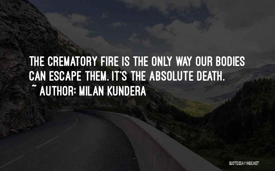 Fire Escape Quotes By Milan Kundera