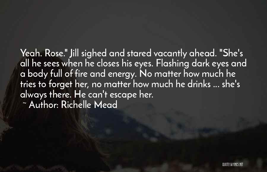 Fire Escape Quotes By Richelle Mead