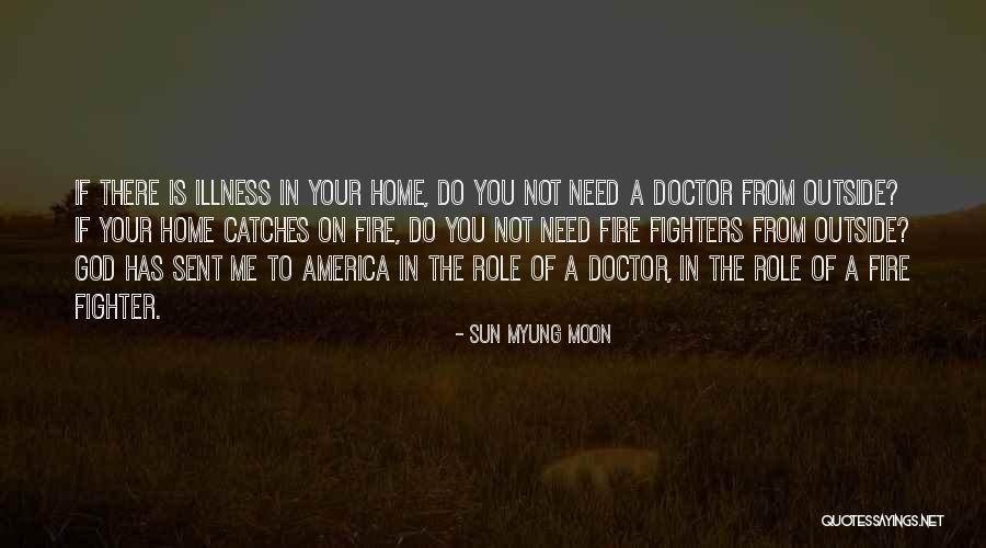 Fire Fighter Quotes By Sun Myung Moon Fire Fighter Quotes By Sun Myung Moon