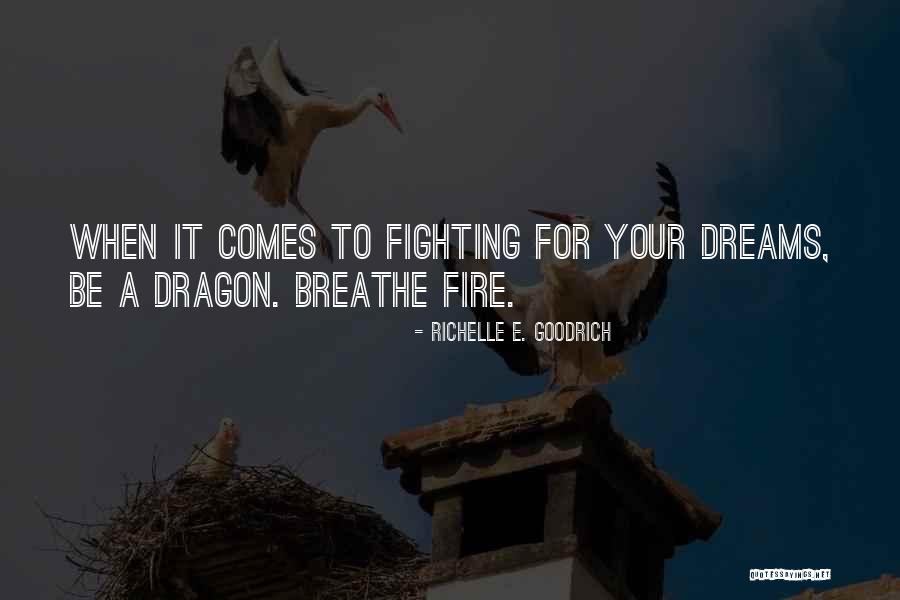 Fire Fighting Quotes By Richelle E. Goodrich Fire Fighting Quotes By Richelle E. Goodrich
