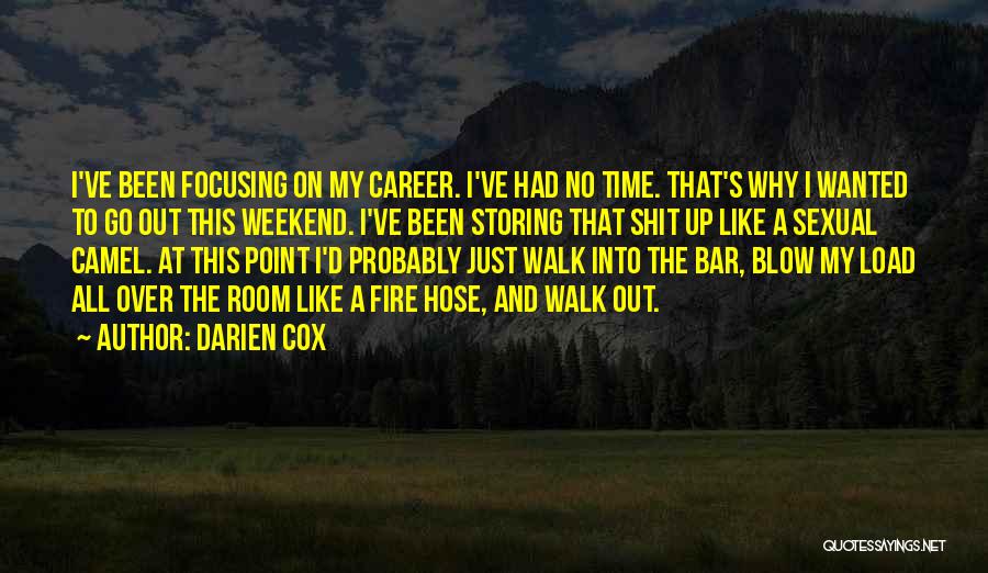 Fire Hose Quotes By Darien Cox