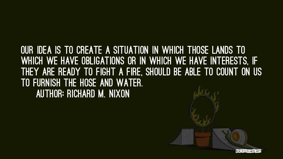 Fire Hose Quotes By Richard M. Nixon