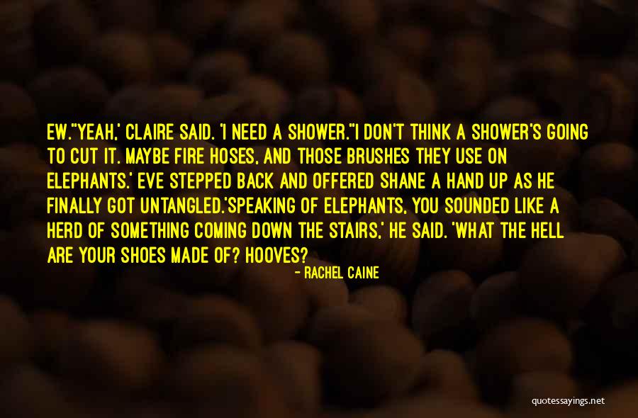 Fire Hoses To A Fire Quotes By Rachel Caine Fire Hoses To A Fire Quotes By Rachel Caine