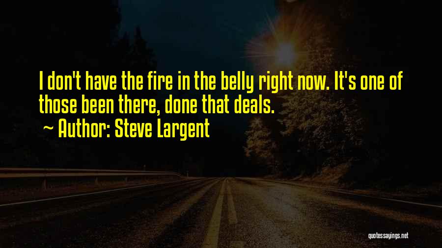 Fire In Belly Quotes By Steve Largent
