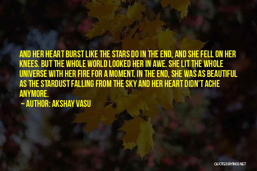 Fire In Her Heart Quotes By Akshay Vasu