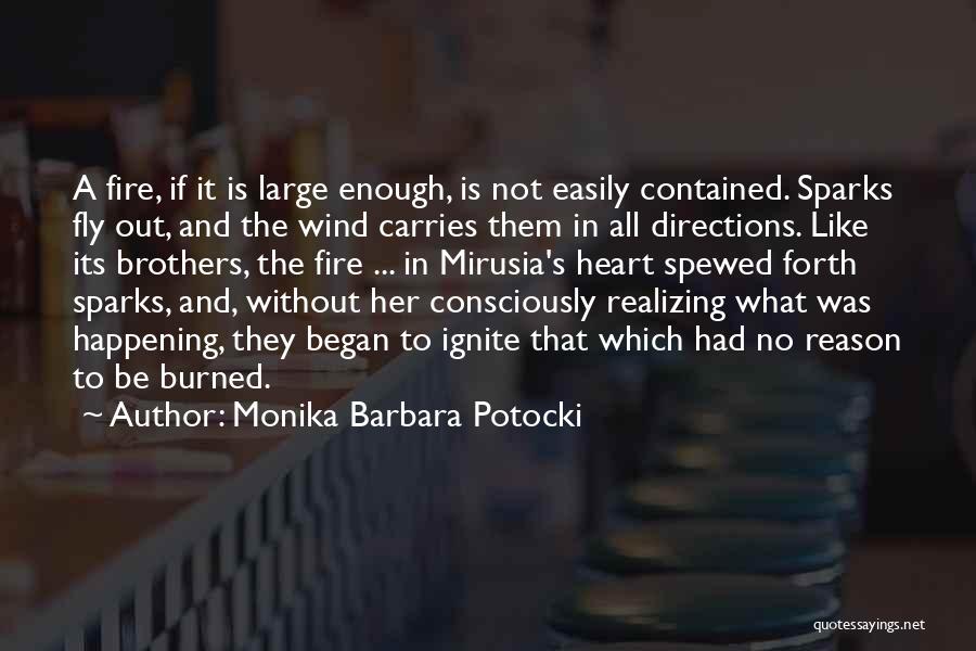 Fire In Her Heart Quotes By Monika Barbara Potocki