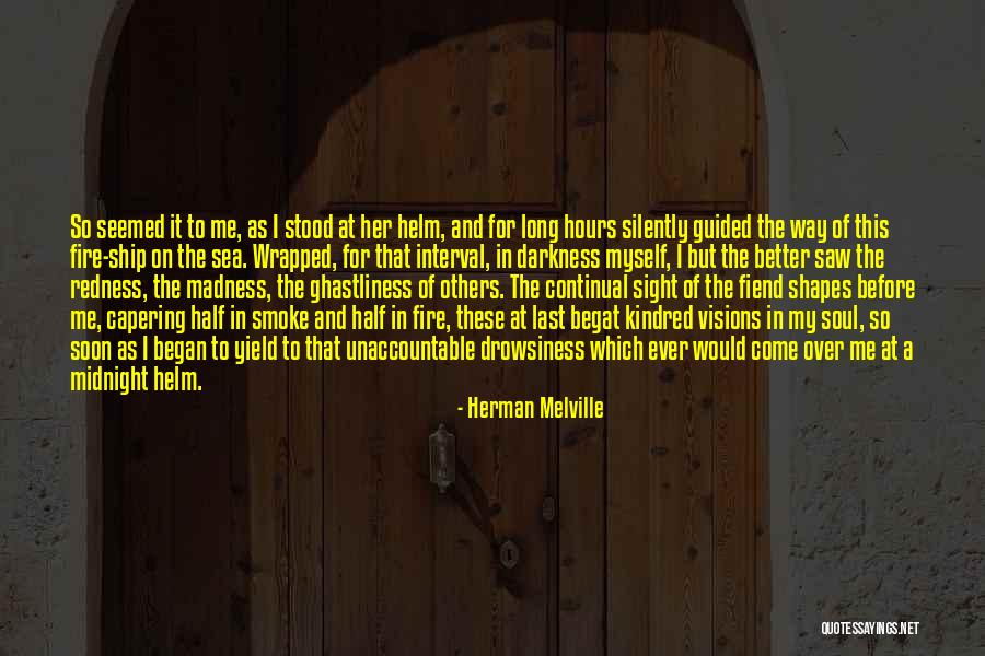 Fire In Her Soul Quotes By Herman Melville Fire In Her Soul Quotes By Herman Melville