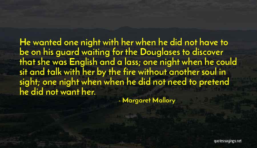 Fire In Her Soul Quotes By Margaret Mallory Fire In Her Soul Quotes By Margaret Mallory