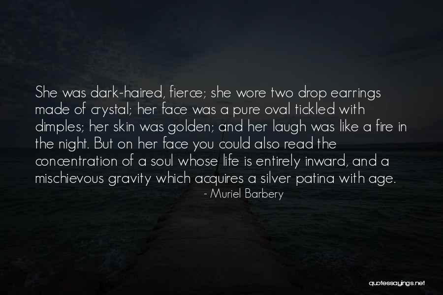 Fire In Her Soul Quotes By Muriel Barbery Fire In Her Soul Quotes By Muriel Barbery