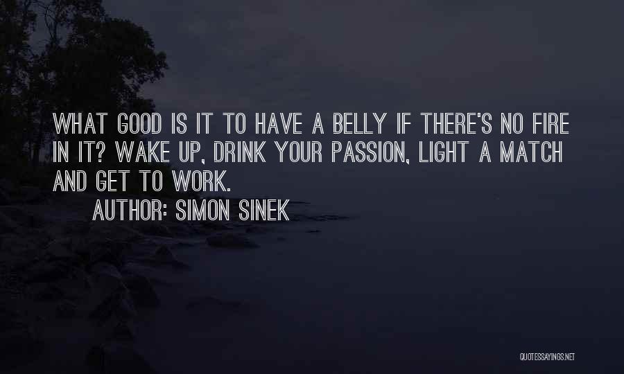 Fire In My Belly Quotes By Simon Sinek