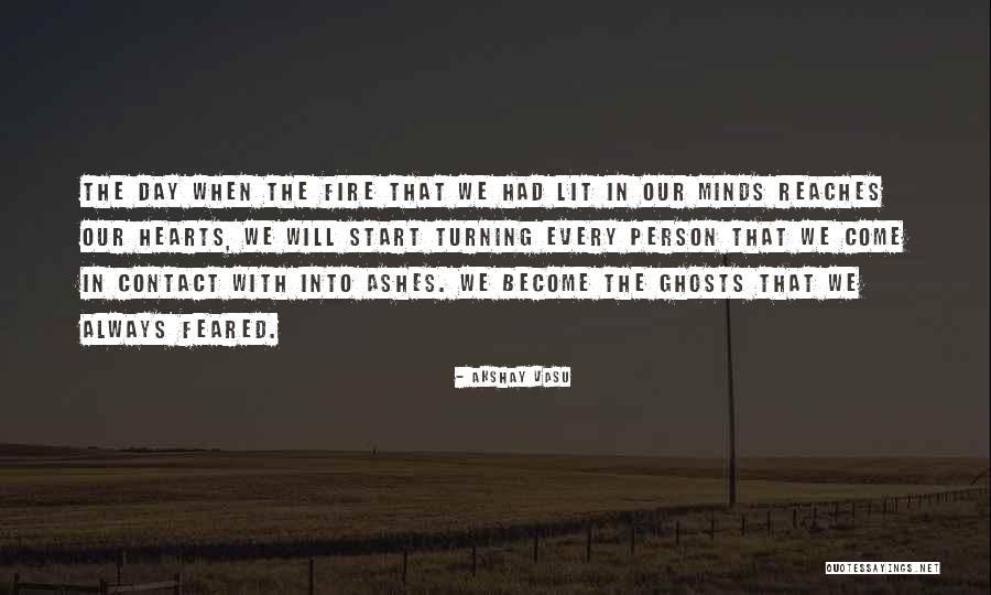 Fire In Our Hearts Quotes By Akshay Vasu Fire In Our Hearts Quotes By Akshay Vasu