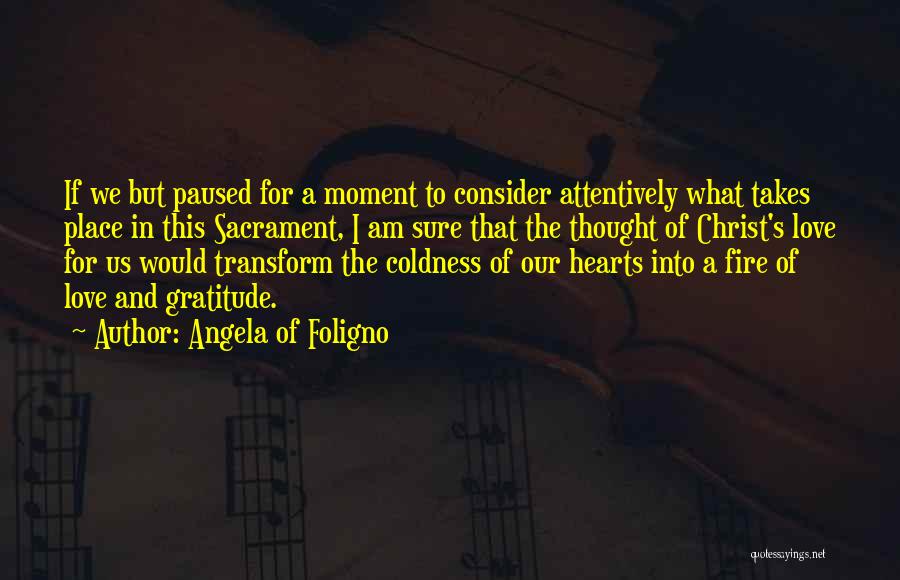 Fire In Our Hearts Quotes By Angela Of Foligno